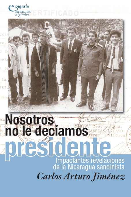 Title details for Nosotros no le decíamos presidente by Carlos Arturo Jiménez - Available